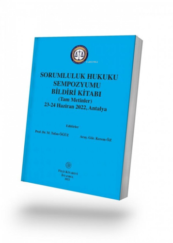 Sorumluluk Hukuku Sempozyumu Bildiri Kitabı (Tam Metinler) | Tufan Öğü