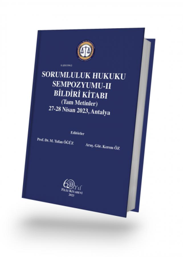 Sorumluluk Hukuku Sempozyumu-II Bildiri Kitabı;(Tam Metinler) 27-28 Ni