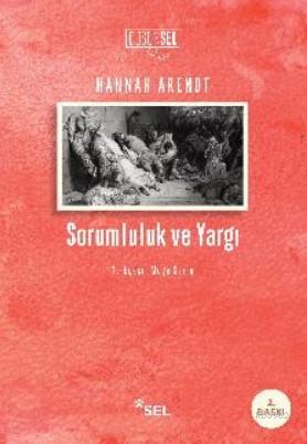 Sorumluluk ve Yargı | Hannah Arendt | Sel Yayıncılık