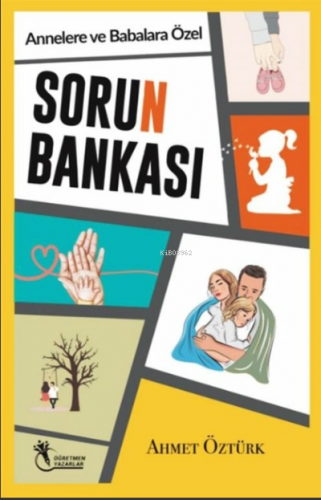 Sorun Bankası ; Annelere ve Babalara Özel | Ahmet Öztürk | Öğretmen Ya