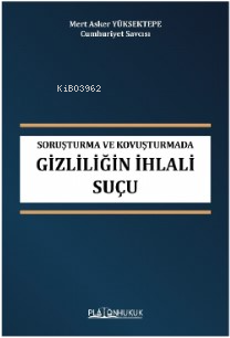 Soruşturma Ve Kovuşturmada Gizliliğin Suçu | Mert Asker Yüksektepe | P