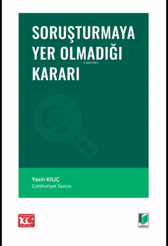 Soruşturmaya Yer Olmadığı Kararı | Yasin Kılıç | Adalet Yayınevi