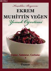 Soslar, Salatalar, Çorbalar Yemek Öğretimi (cilt 1) | Ekrem Muhittin Y