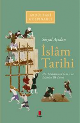 Sosyal Açıdan İslâm Tarihi;Hz. Muhammed (s.m.) Ve İslâm'ın İlk Devr