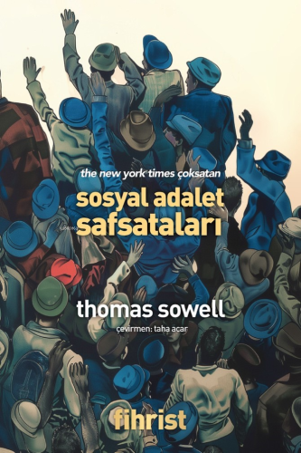 Sosyal Adalet Safsataları | Thomas Sowell | Fihrist Kitap