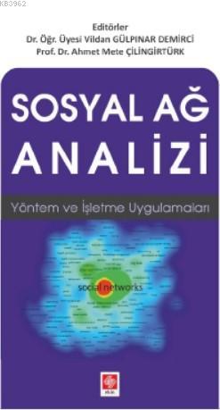 Sosyal Ağ Analizi; Yöntem ve İşletme Uygulamaları | Vildan Gülpınar De