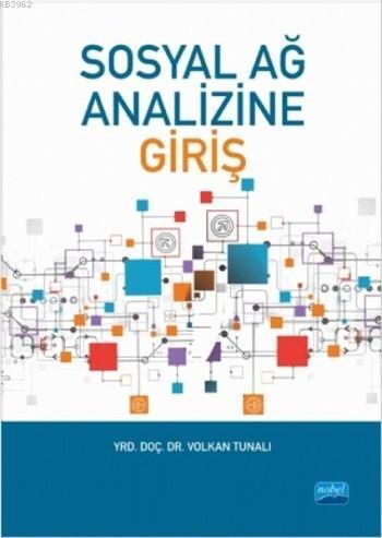 Sosyal Ağ Analizine Giriş | Volkan Tunalı | Nobel Akademik Yayıncılık