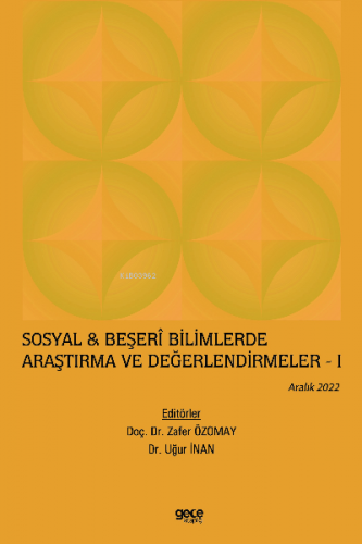 Sosyal & Beşerî Bilimlerde Araştırma ve Değerlendirmeler – I / Aralık 