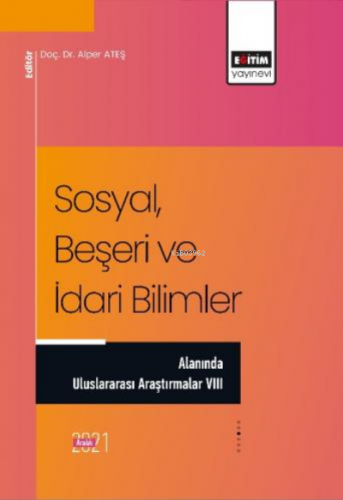 Sosyal, Beşeri ve İdari Bilimler ;Alanında Uluslararası Araştırmalar V