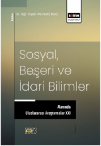 Sosyal, Beşeri ve İdari Bilimler Alanında Uluslararası Araştırmalar XX