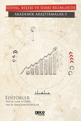 Sosyal, Beşeri Ve İdari Bilimler'de Akademik Araştırmalar - V | Kolekt