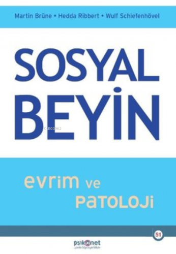 Sosyal Beyin - Evrim ve Patoloji | Wulf Schiefenhövel | Psikonet