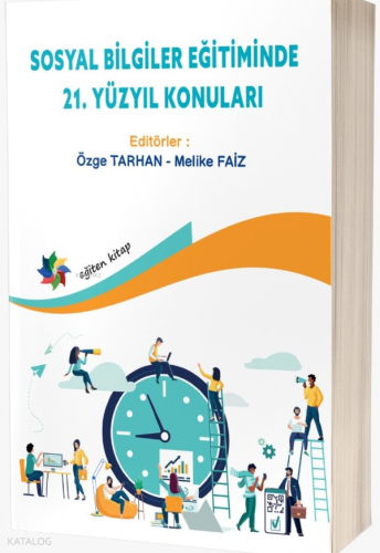 Sosyal Bilgiler Eğitiminde 21. Yüzyıl Konuları | Kolektif | Eğiten Kit