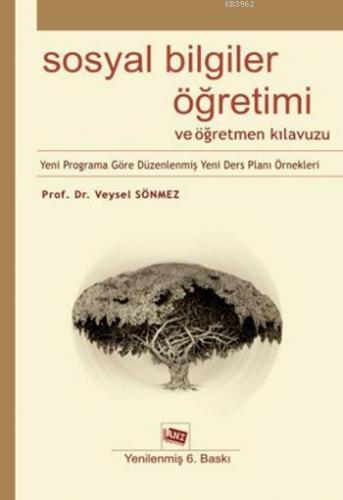 Sosyal Bilgiler Öğretimi ve Öğretmen Kılavuzu | Veysel Sönmez | Anı Ya