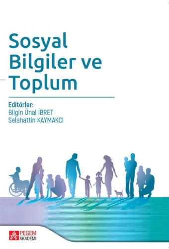 Sosyal Bilgiler ve Toplum | Selahattin Kaymakçı | Pegem Akademi Yayınc