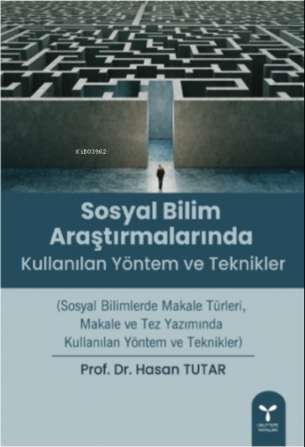 Sosyal Bilim Araştırmalarında Kullanılan Yöntem İle Teknikler | Hasan 