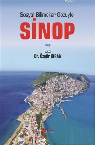 Sosyal Bilimciler Gözüyle Sinop | Özgür Kıran | Berikan Yayınları