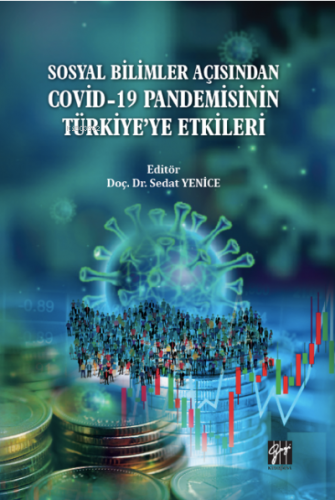 Sosyal Bilimler Açısından Covid-19 Pandemisinin Türkiye’ye Etkileri | 