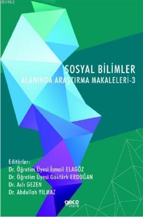 Sosyal Bilimler Alanında Araştırma Makaleleri - 3 | Göktürk Erdoğan | 