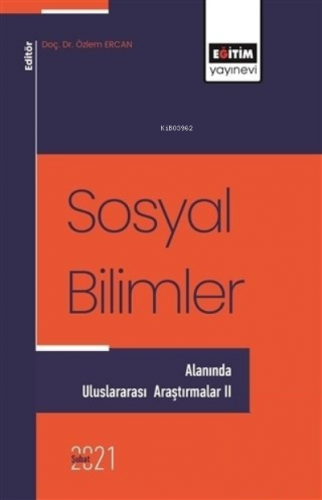 Sosyal Bilimler - Alanında Uluslararası Araştırmal | Özlem Ercan | Eği