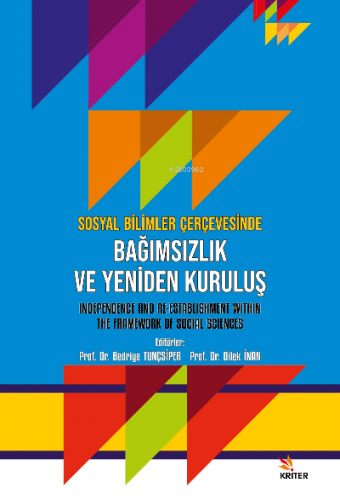 Sosyal Bilimler Çerçevesinde Bağımsızlık ve Yeniden Kuruluş | Dilek İn