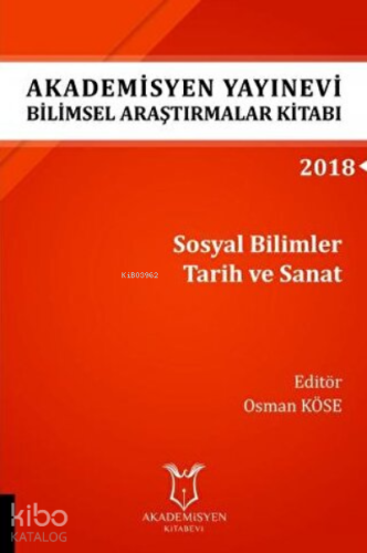 Sosyal Bilimler Tarih ve Sanat | Osman Köse | Akademisyen Kitabevi