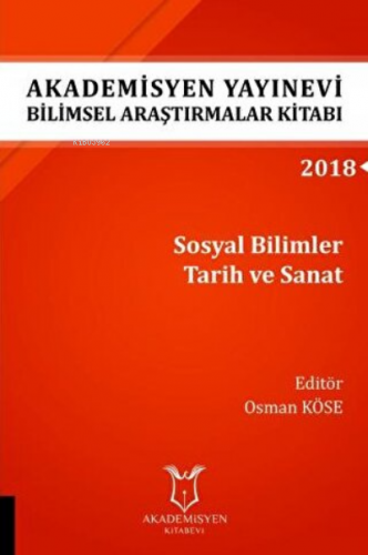 Sosyal Bilimler Tarih ve Sanat | Osman Köse | Akademisyen Kitabevi