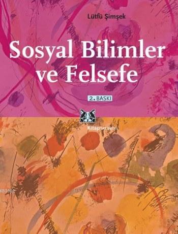 Sosyal Bilimler ve Felsefe | Lütfü Şimşek | Kitap Yayınevi