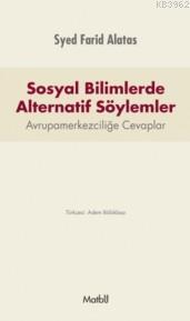 Sosyal Bilimlerde Alternatif Söylemler | Syed Farid Alatas | Matbu Kit