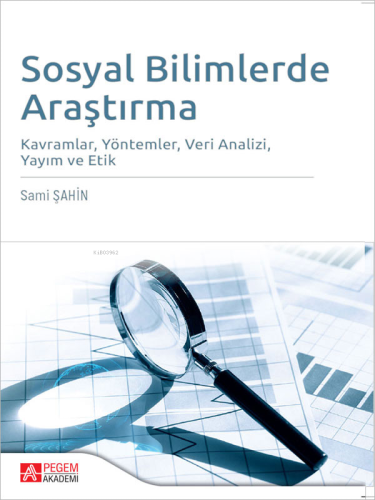 Sosyal Bilimlerde Araştırma;Kavramlar, Yöntemler, Veri Analizi, Yayım 