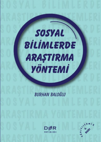 Sosyal Bilimlerde Araştırma Yöntemi | Burhan Baloğlu | Der Yayınları