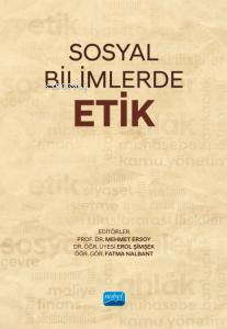 Sosyal Bilimlerde Etik | Mehmet Ersoy | Nobel Akademik Yayıncılık