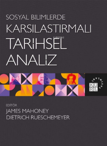 Sosyal Bilimlerde Karşılaştırmalı Tarihsel Analiz | James Mahoney | Kü