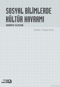 Sosyal Bilimlerde Kültür Kavramı | Denys Cuche | Bağlam Yayıncılık