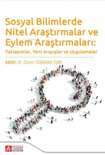 Sosyal Bilimlerde Nitel Araştırmalar ve Eylem Araştırmaları | Kolektif