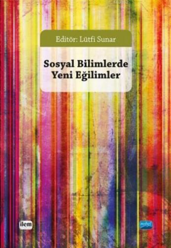 Sosyal Bilimlerde Yeni Eğilimler | Erol Yıldırım | Nobel Akademik Yayı