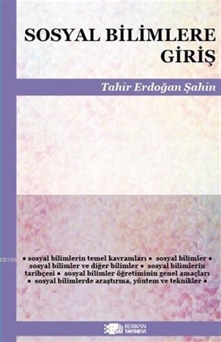 Sosyal Bilimlere Giriş | Tahir Erdoğan Şahin | Berikan Yayınları