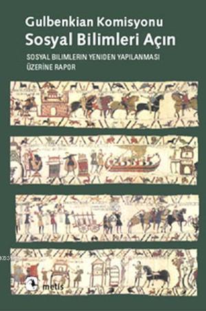 Sosyal Bilimleri Açın; Sosyal Bilimlerin Yeniden Yapılanması Üzerine R