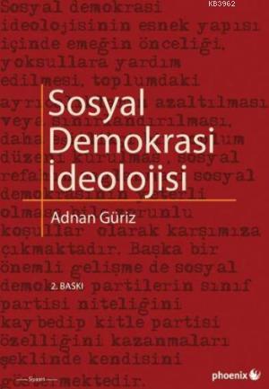 Sosyal Demokrasi İdeolojisi | Adnan Güriz | Phoenix Yayınevi