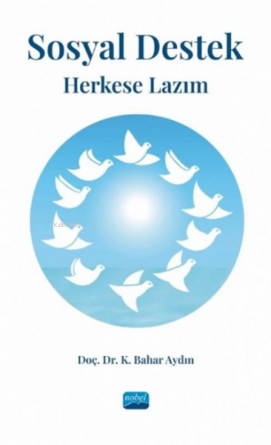 Sosyal Destek - Herkese Lazım | Kamile Bahar Aydın | Nobel Akademik Ya