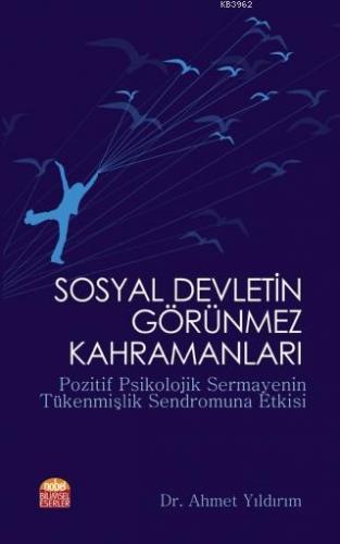 Sosyal Devletin Görünmez Kahramanları; Pozitif Psikolojik Sermayenin T