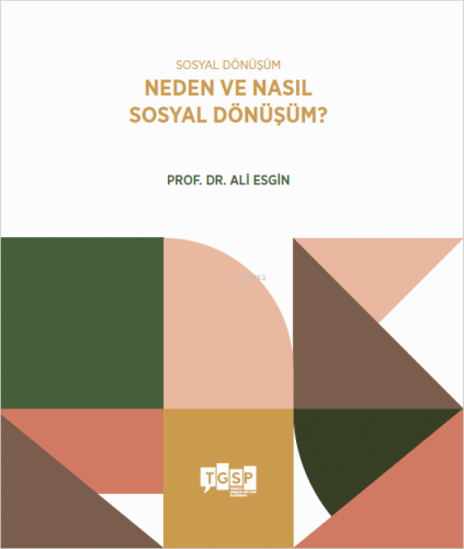 Sosyal Dönüşüm - Neden ve Nasıl Sosyal Dönüşüm? | Ali Esgin | TGSP