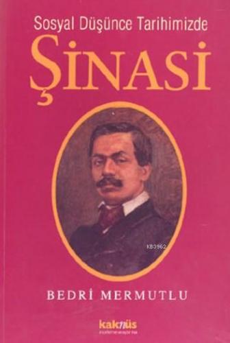 Sosyal Düşünce Tarihimizde Şinasi | Bedri Mermutlu | Kaknüs Yayınları