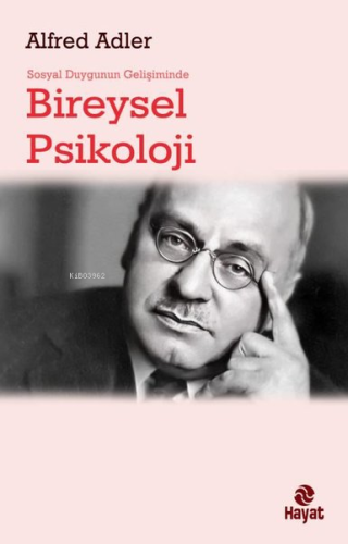 Sosyal Duygunun Gelişiminde Bireysel Psikoloji | Alfred Adler | Hayat 