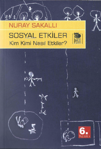 Sosyal Etkiler - Kim Kimi Nasıl Etkiler? | Nuray Sakallı | İmge Kitabe