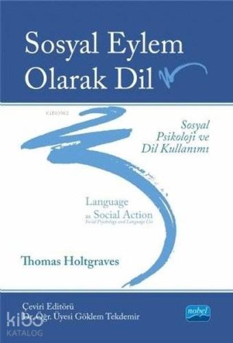 Sosyal Eylem Olarak Dil Sosyal Psikoloji ve Dil Kullanımı | Thomas Hol