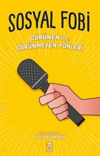 Sosyal Fobi; Görünen Ve Görünmeyen Yönleri | Yıldız Burkovik | Timaş Y