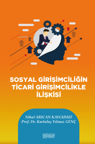 Sosyal Girişimciliğin Ticari Girişimcilikle İlişkisi | Kurtuluş Yılmaz