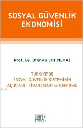 Sosyal Güvenlik Ekonomisi | Binhan Elif Yılmaz | Derin Yayınları