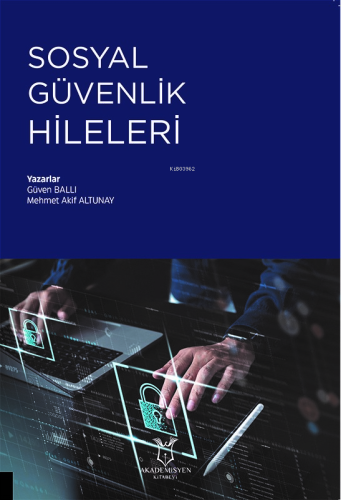 Sosyal Güvenlik Hileleri | Güven Ballı | Akademisyen Kitabevi